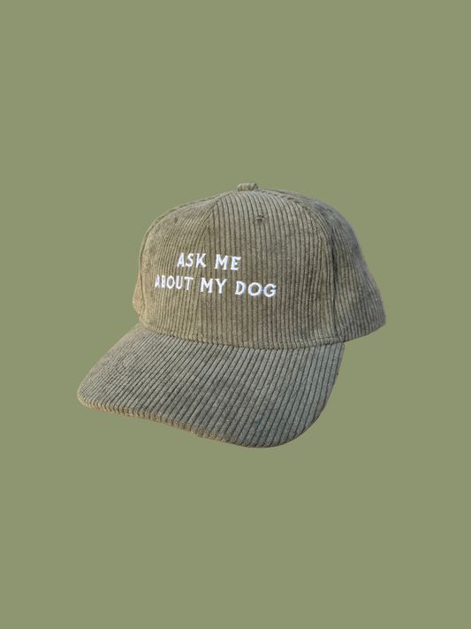 Ask Me About My Dog Corduroy Hat