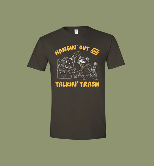 Hangin' Out & Talkin' Trash T-Shirt